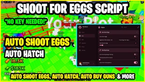 Shoot For Eggs Script – Auto Shoot Eggs, Auto Hatch, Auto Buy Guns & Auto Rebirth